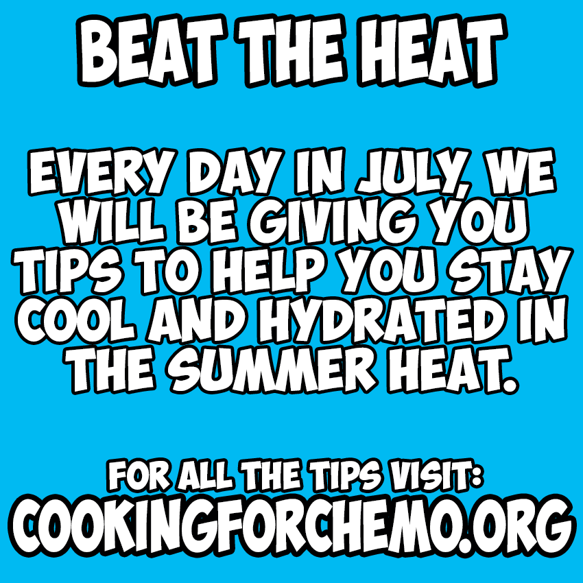 beat-the-heat-tips-to-stay-cool-in-the-summer-heat-cooking-for-chemo